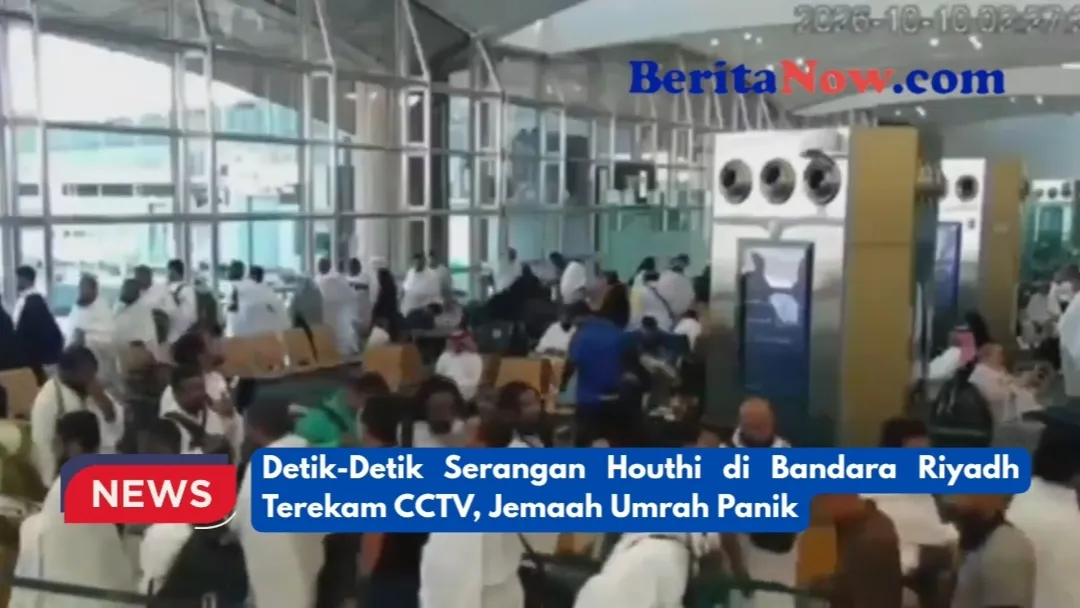 Detik-Detik Serangan Houthi di Bandara Riyadh Terekam CCTV, Jemaah Umrah Panik