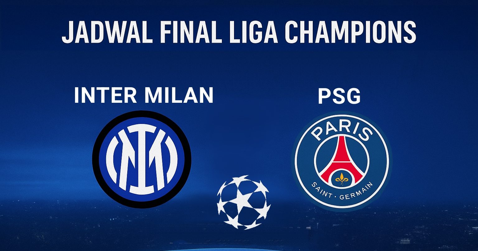 Jadwal Final Liga Champions PSG vs Inter Milan, Catat Tanggalnya
