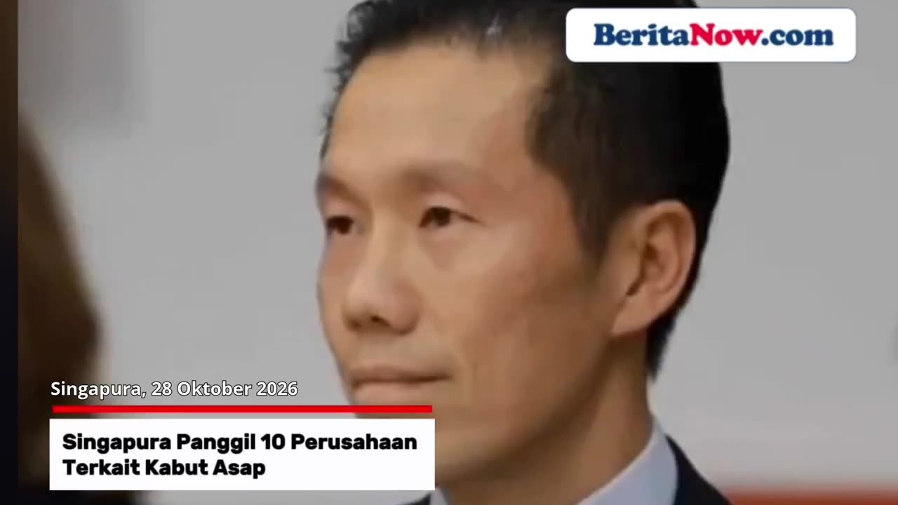 Ini 10 Pemimpin Perusahaan yang Disorot Singapura Terkait Kabut Asap