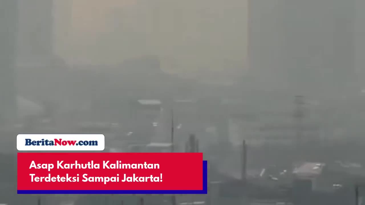 Asap Karhutla Kalimantan Terdeteksi di Atmosfer Jakarta, BMKG Ungkap Kondisinya