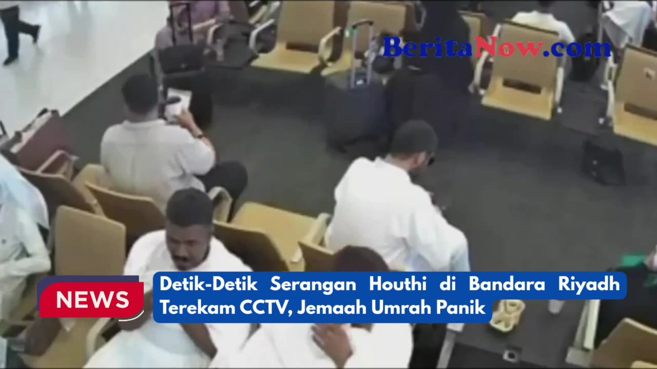 Detik-Detik Serangan Houthi di Bandara Riyadh Terekam CCTV, Jemaah Umrah Panik