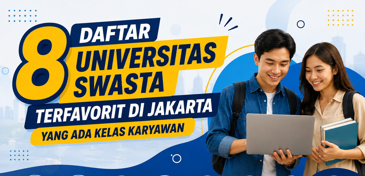 8 Universitas Swasta Terfavorit di Jakarta yang Ada Kelas Karyawan