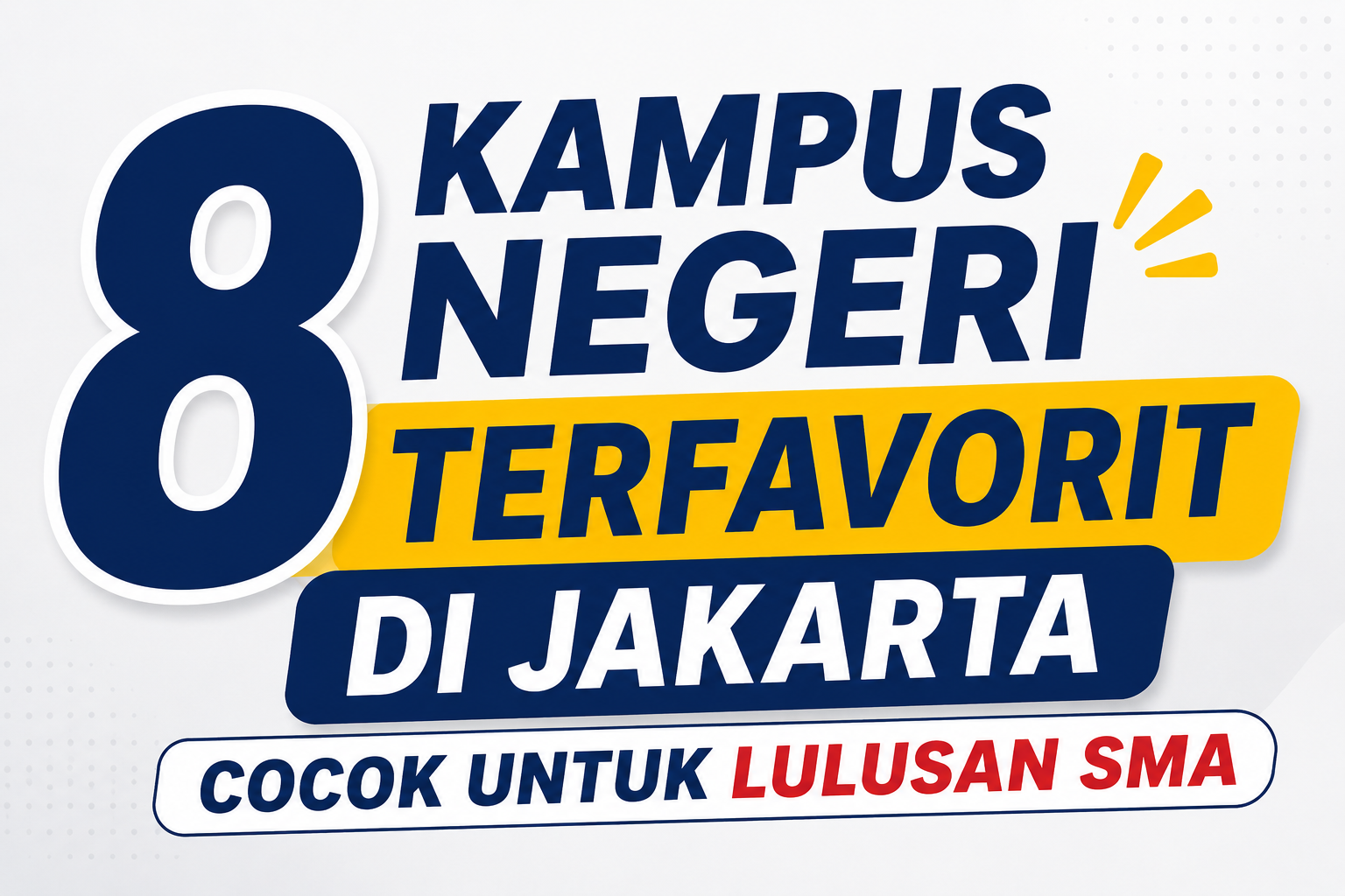 8 Kampus Negeri Terfavorit di Jakarta yang Cocok untuk Lulusan SMA/SMK