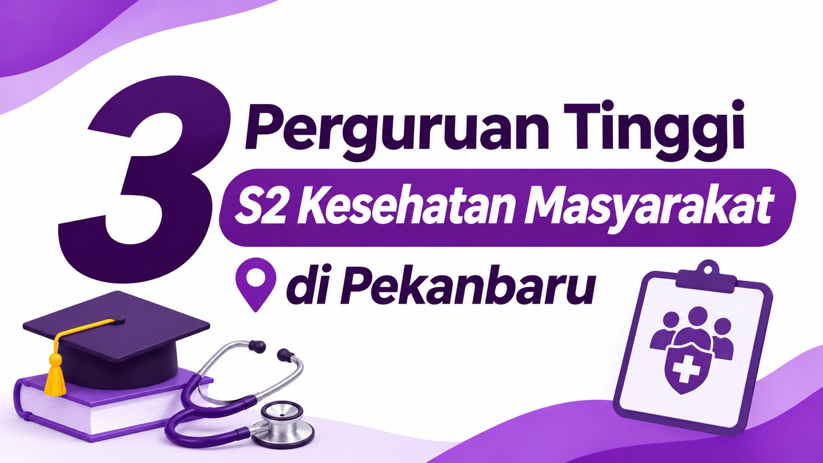 3 Universitas Kelas Karyawan S2 Kesehatan Masyarakat di Pekanbaru