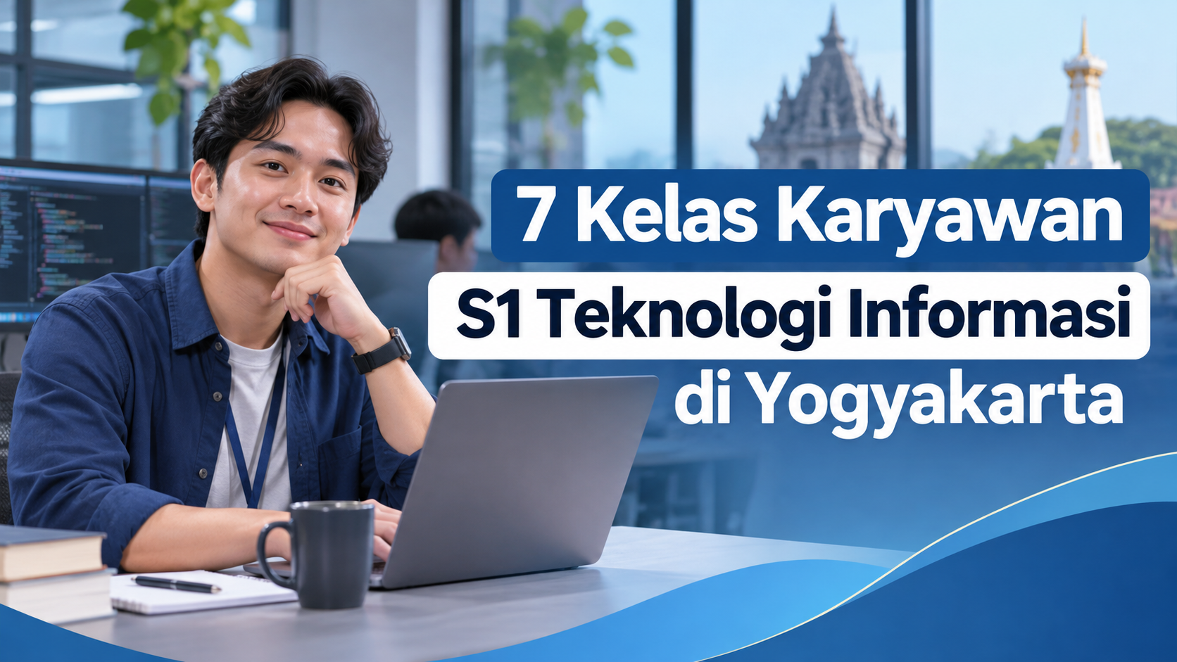 7 Kelas Karyawan S1 Teknologi Informasi di Yogyakarta